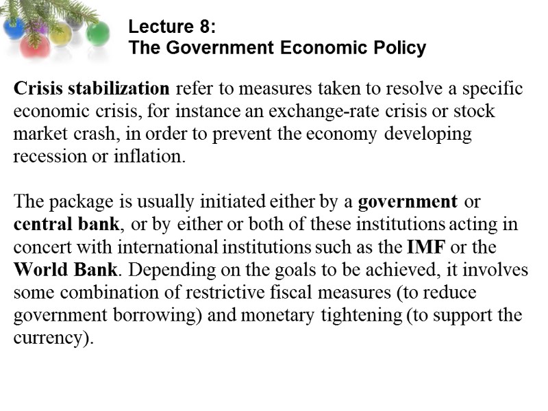 Lecture 8:  The Government Economic Policy  Crisis stabilization refer to measures taken